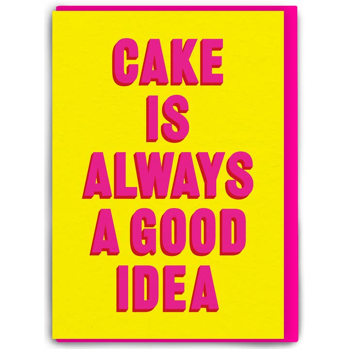 Cake Always A Good Idea Greetings Card