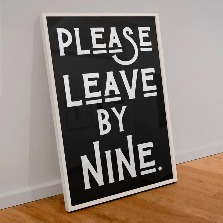 Please Leave By Nine